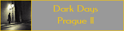 Dark Days - Prague II, The Brunei Gallery, Museum Mile, London, 2011